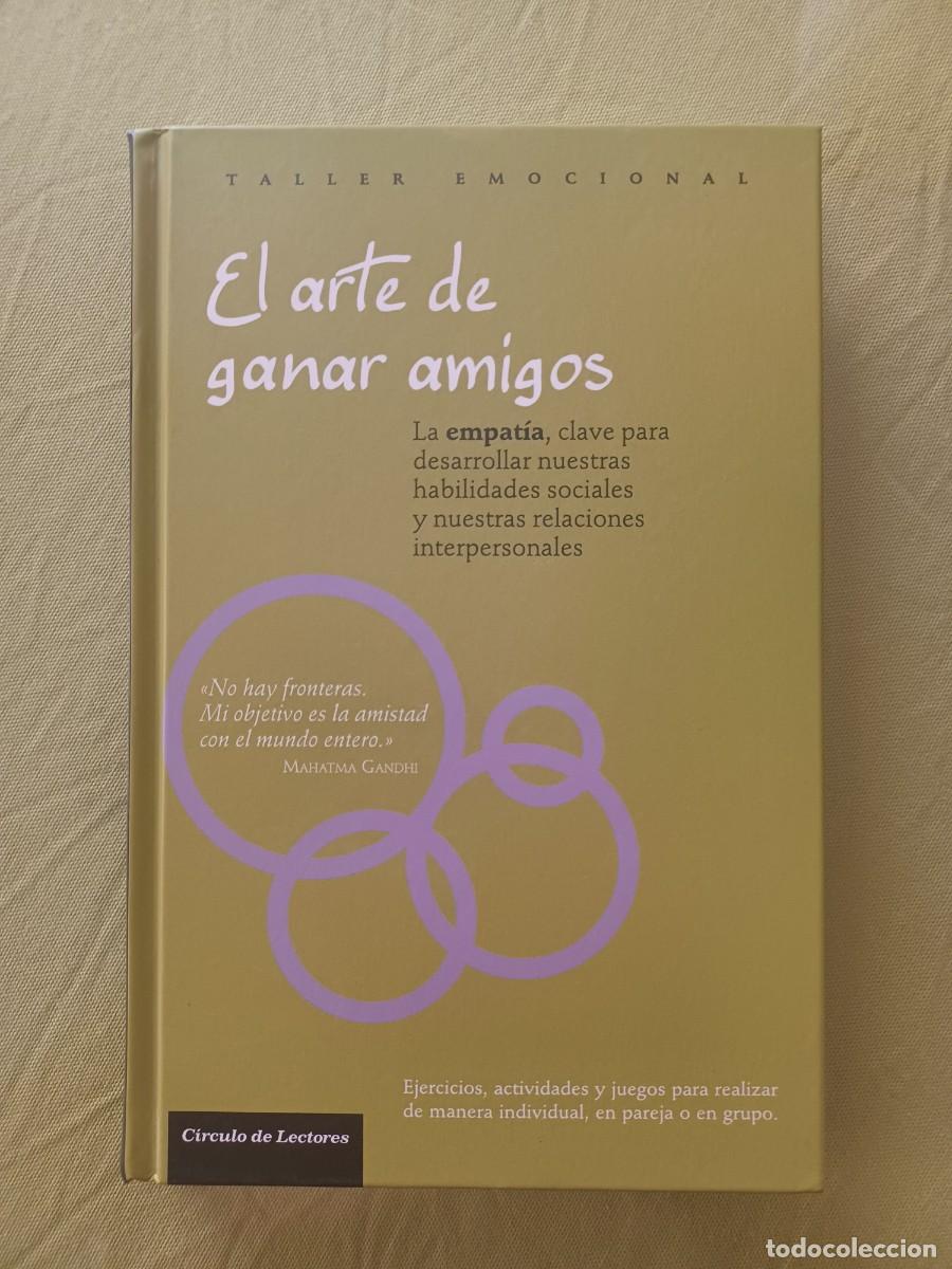 Second hand books: EL ARTE DE GANAR AMIGOS. TALLER EMOCIONAL. EJERCICIOS, ACTIVIDADES Y JUEGOS