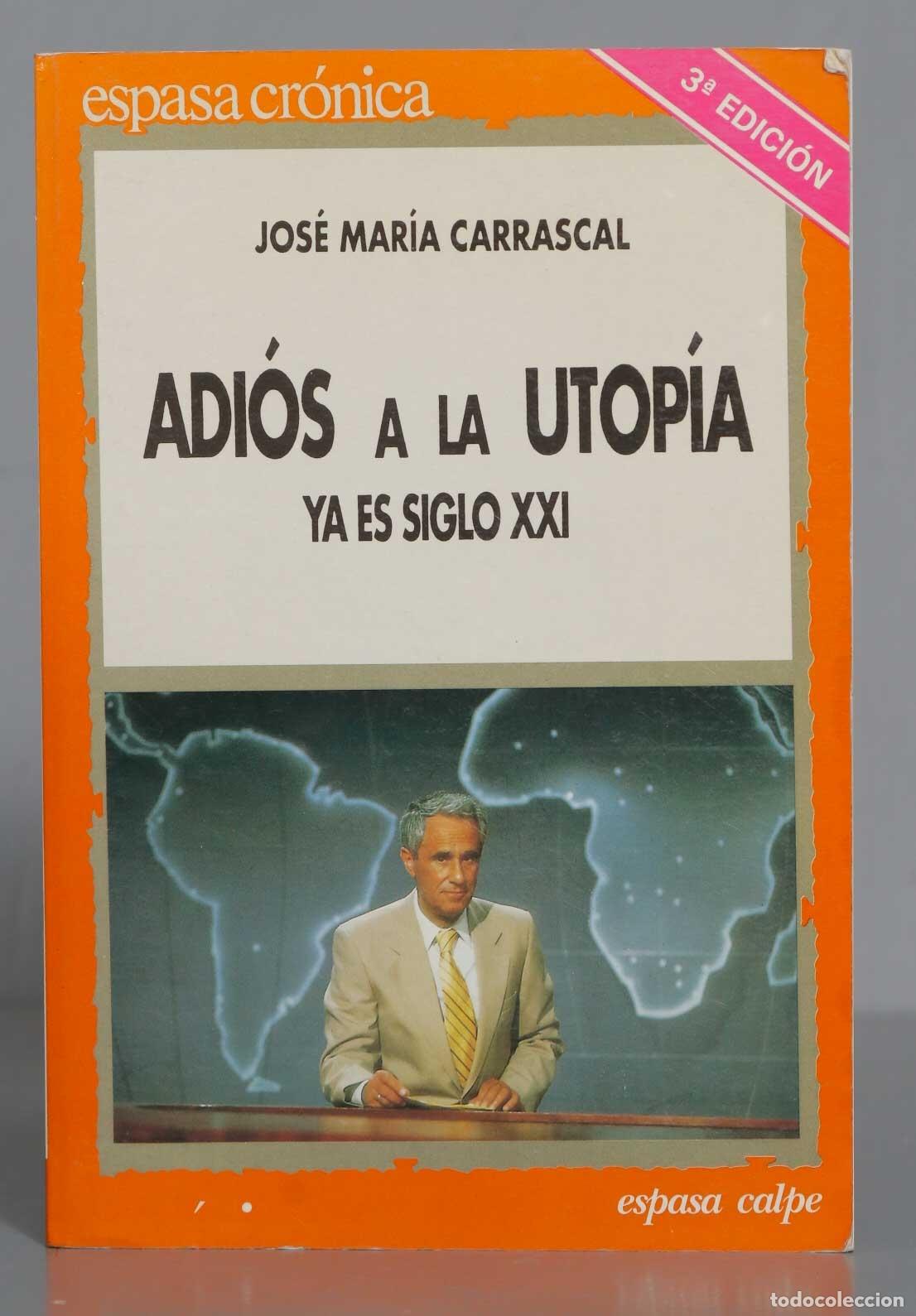 Libros de segunda mano: Adi&oacute;s a la utop&iacute;a. Jos&eacute; Mar&iacute;a Carrascal - Foto 1