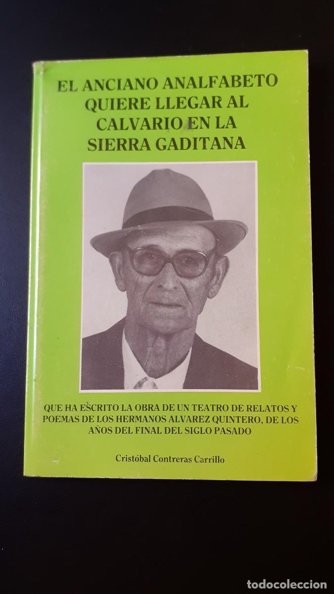Libros de segunda mano: El Anciano Analfabeto quiere Llegar al Calvario en la Sierra Gaditana (C. Contreras Carrillo) (L. A)