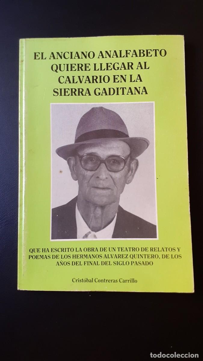 Libros de segunda mano: El Anciano Analfabeto quiere Llegar al Calvario en la Sierra Gaditana (C. Contreras Carrillo) (L. B)