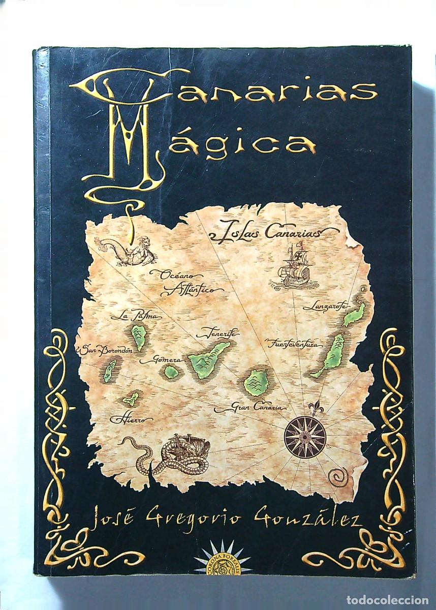 Libros de segunda mano: CANARIAS M&Aacute;GICA - JOS&Eacute; GREGORIO GONZ&Aacute;LEZ - 2003 - MADRID - Foto 1