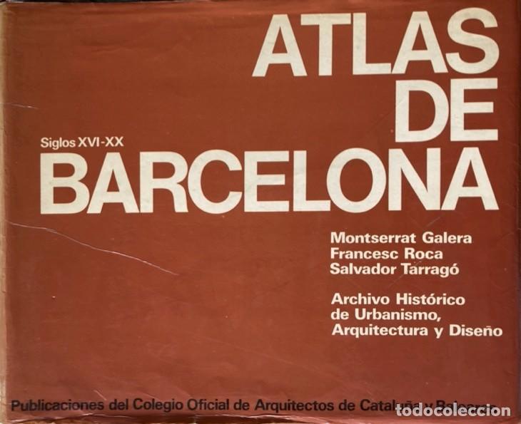 Libros de segunda mano: Atlas de Barcelona (Siglos XVI - XX). Montserrat Galera, Francesc Roca y Salvador Tarrag&oacute;.