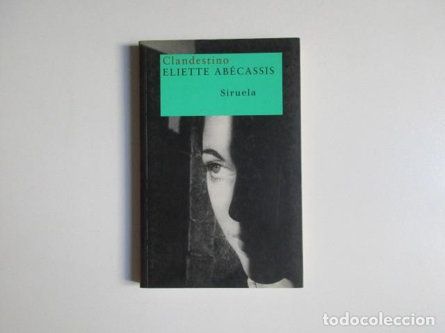 Libros de segunda mano: CLANDESTINO - ELIETTE ABECASSIS - SIRUELA - PRIMERA EDICI&Oacute;N - Foto 1