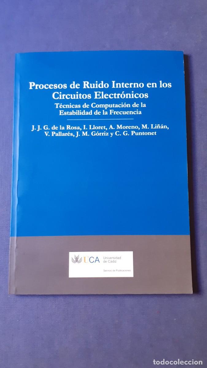 Libros de segunda mano: Procesos de ruido interno en los circuitos electr&oacute;nicos (UCA 2005) - Foto 1