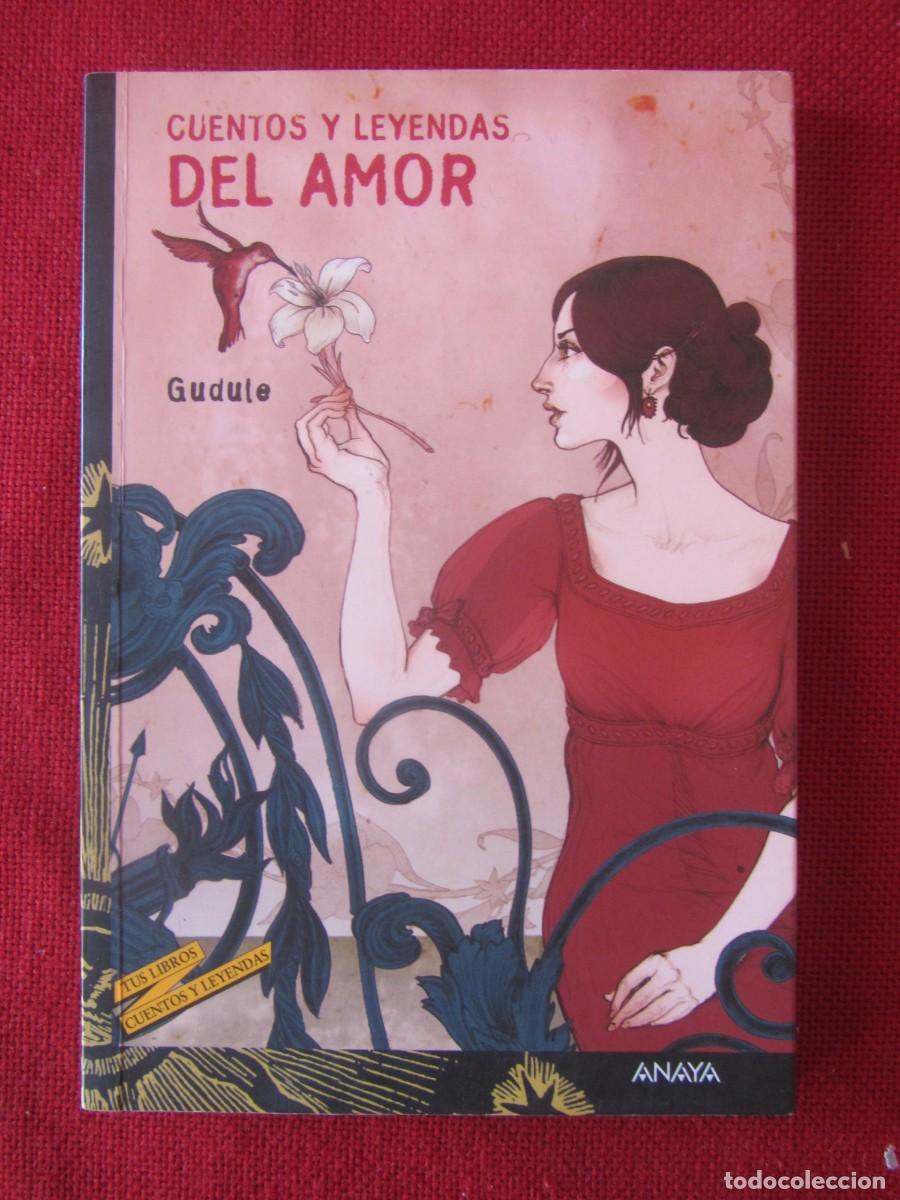 Libros de segunda mano: CUENTOS Y LEYENDAS DEL AMOR. GUDULE. ED. ANAYA 2007 - Foto 1