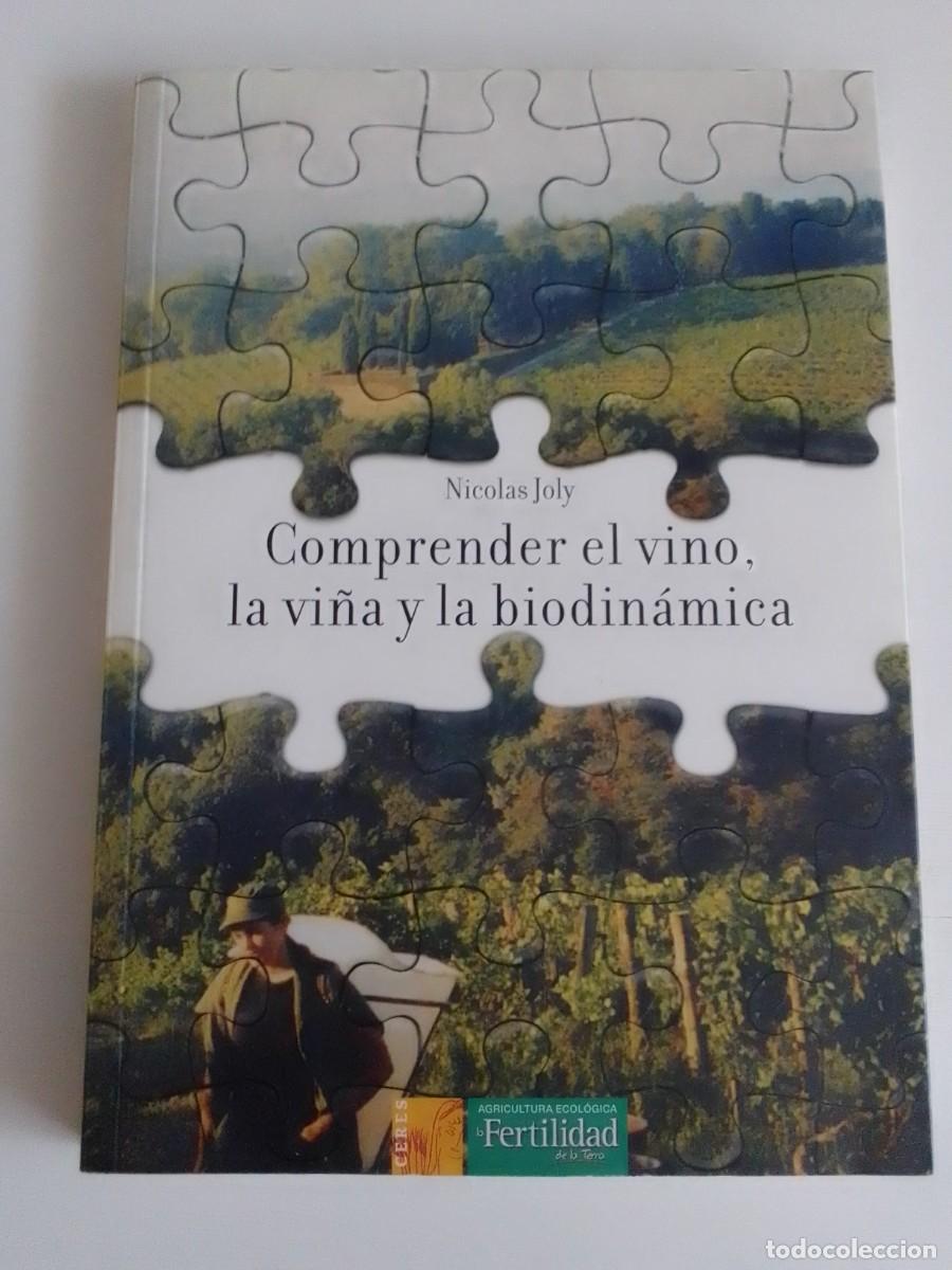 Libros de segunda mano: Comprender el vino la vi&ntilde;a y la biodin&aacute;mica Nicolas Joly