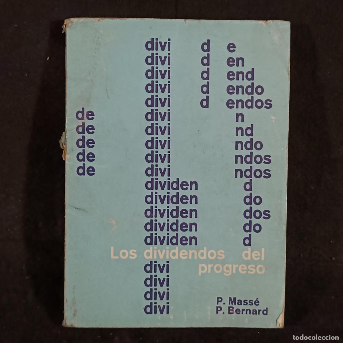 Libros de segunda mano: LOS DIVIDENDOS DEL PROGRESO - P. MASS&Eacute; - P. BERNARD - A. REDONDO / 157 - Foto 1