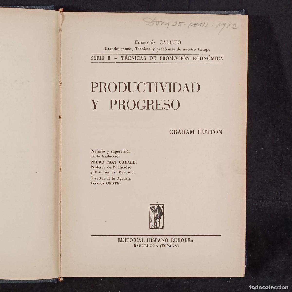 Libros de segunda mano: PRODUCTIVIDAD Y PROGRESO - GRAHAM HUTTON - EDITORIAL HISPANO EUROPEA - 1957 / 166 - Foto 2