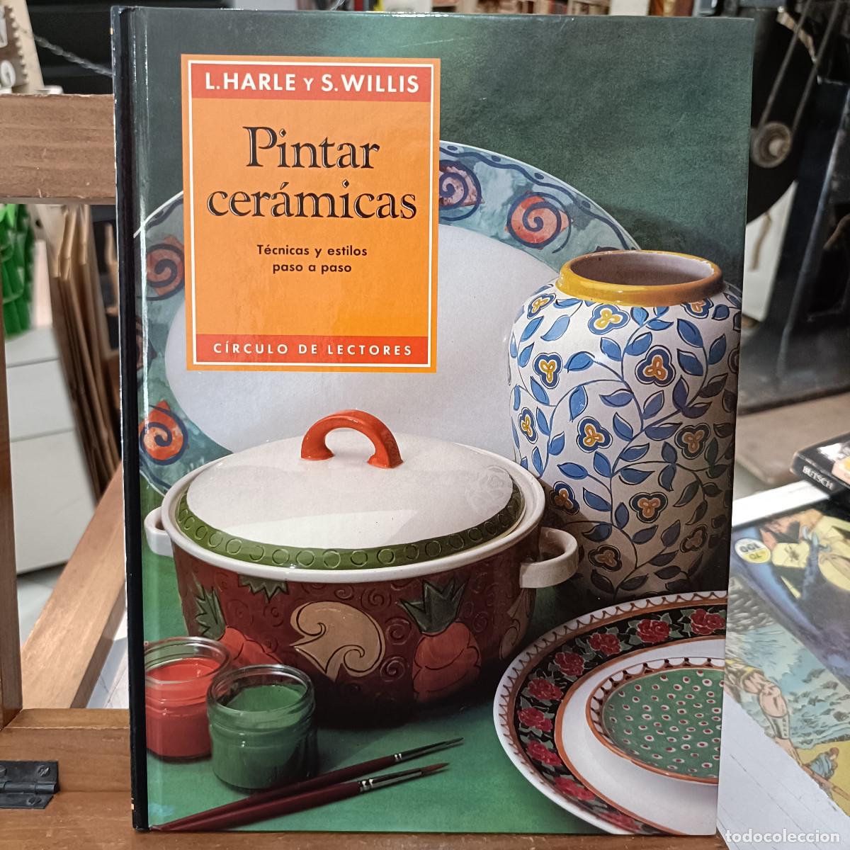 Libros de segunda mano: Pintar Cer&aacute;mica - L. Harle y S. Willis - C&iacute;rculo de Lectores. 1992 - Foto 1
