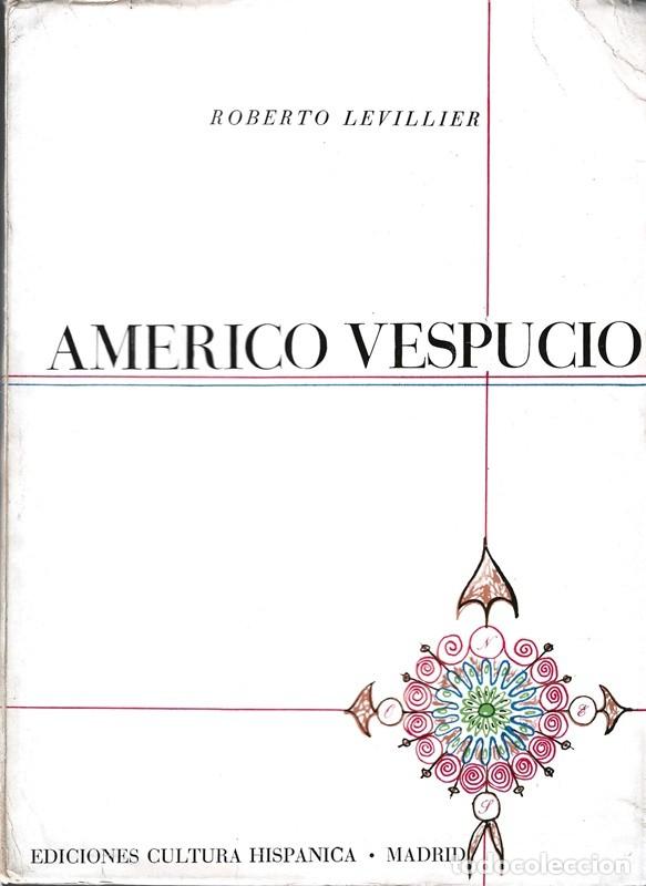 Libros de segunda mano: AMERICO VESPUCIO ROBERTO LEVILLIER - Foto 1