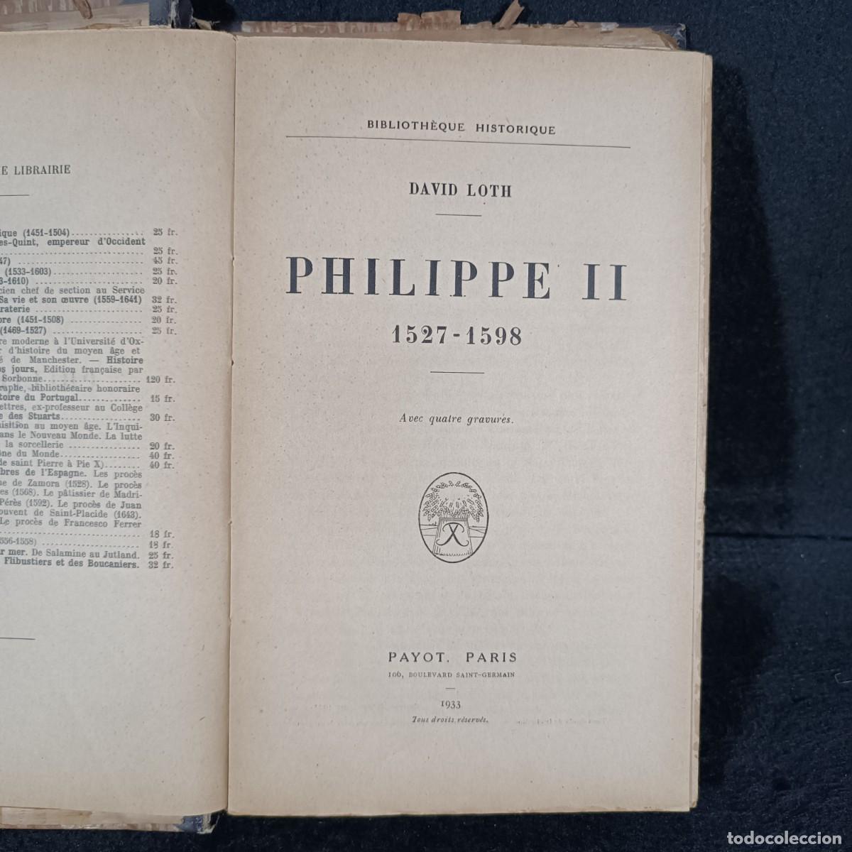 Libros de segunda mano: PHILIPPE II - DAVID LOTH - 1527-1598 - PAYOT - PARIS - 1933 / 451 - Foto 3