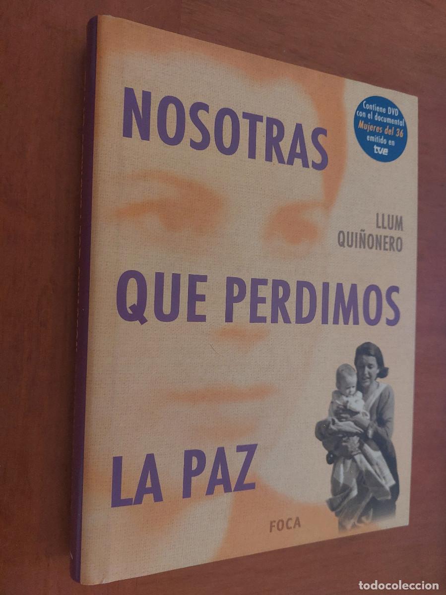 Second hand books: NOSOTRAS QUE PERDIMOS LA PAZ. LLUM QUI&Ntilde;ONERO. CONTIENE DVD. TAPA DURA. BUEN ESTADO
