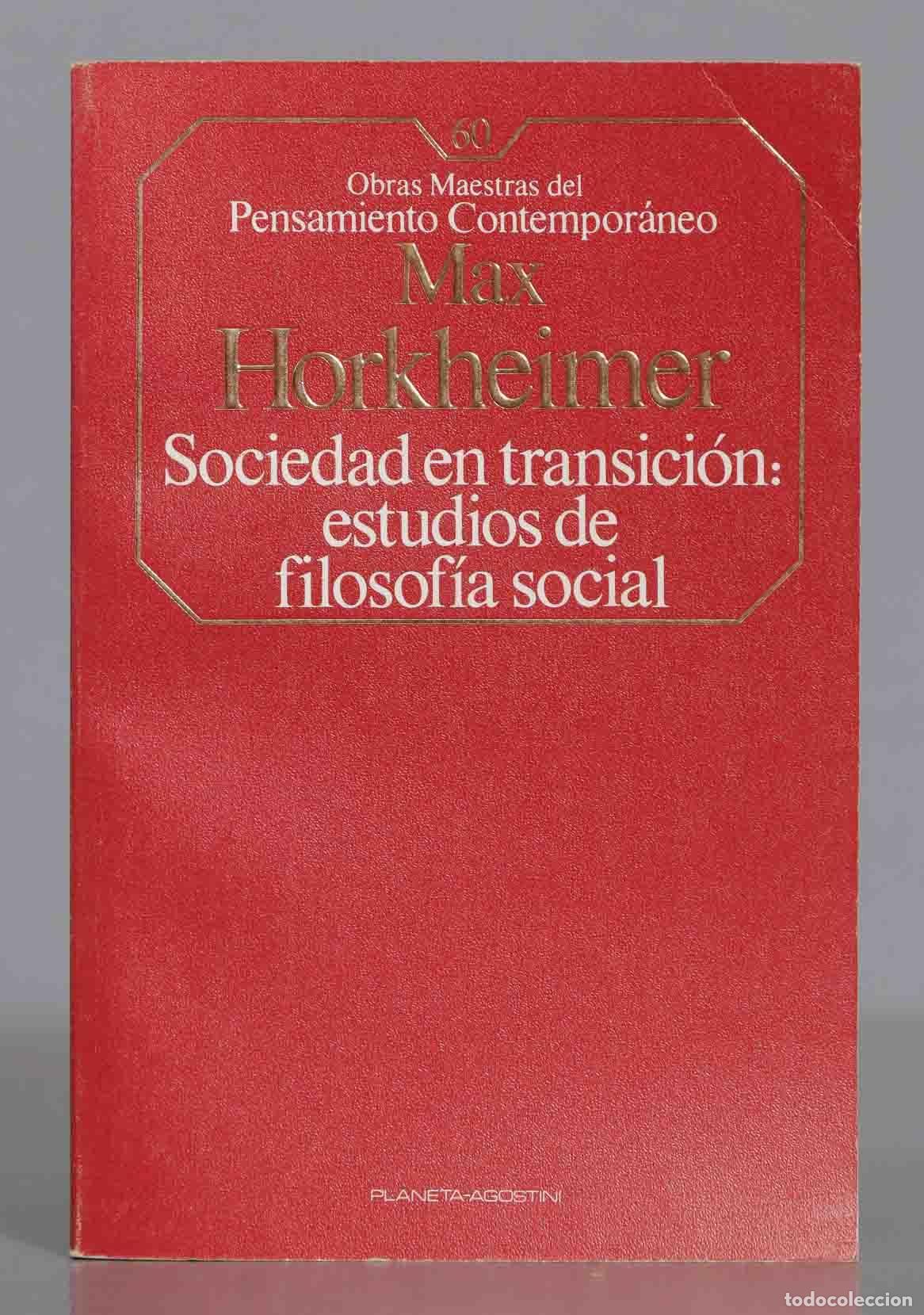 Libri di seconda mano: Sociedad En Transici&oacute;n: Estudios De Filosof&iacute;a Social Horekheimer