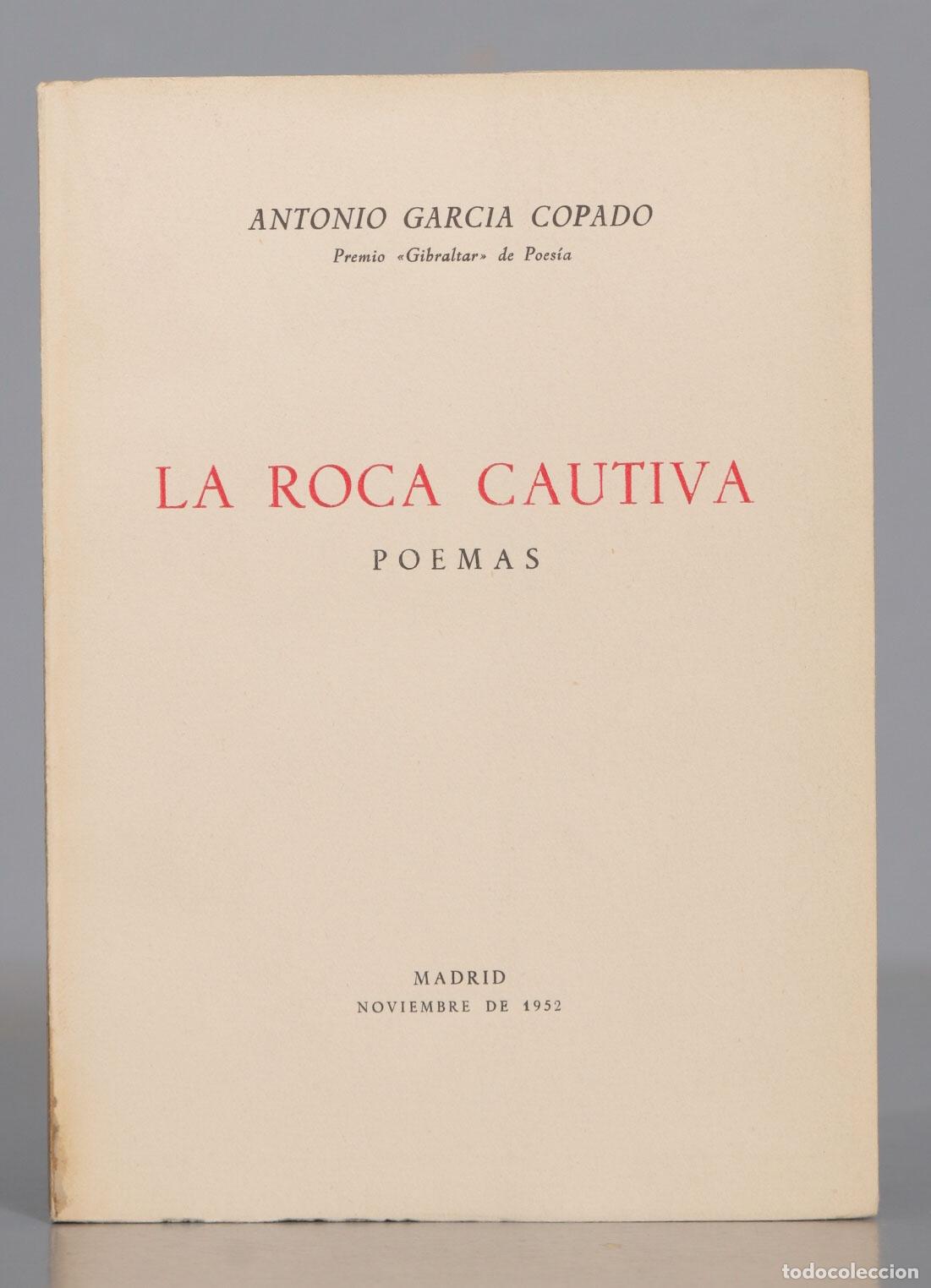 Livres d'occasion: La roca cautiva. Poemas Antonio Garc&iacute;a Copado