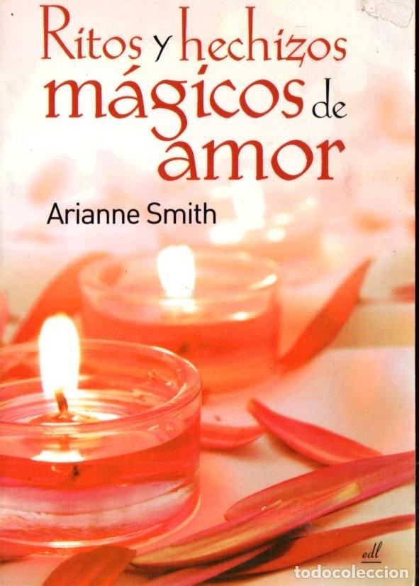 Libros de segunda mano: ARIANNE SMITH : RITOS Y HECHIZOS M&Aacute;GICOS DE AMOR (2007) - Foto 1