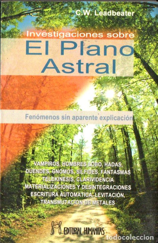 Libros de segunda mano: LEADBEATER : EL PLANO ASTRAL - FEN&Oacute;MENOS SIN APARENTE EXPLICACI&Oacute;N (HUMANITAS, 2008) - Foto 1