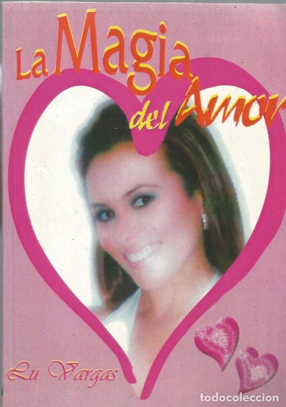 Libros de segunda mano: LA MAGIA DEL AMOR - LU VARGAS - Foto 1
