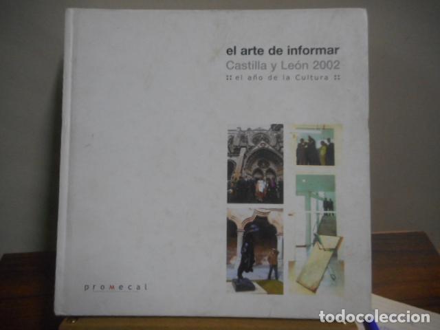 Libros de segunda mano: EL ARTE DE INFORMAR. CASTILLA Y LE&Oacute;N 2002 - Foto 1