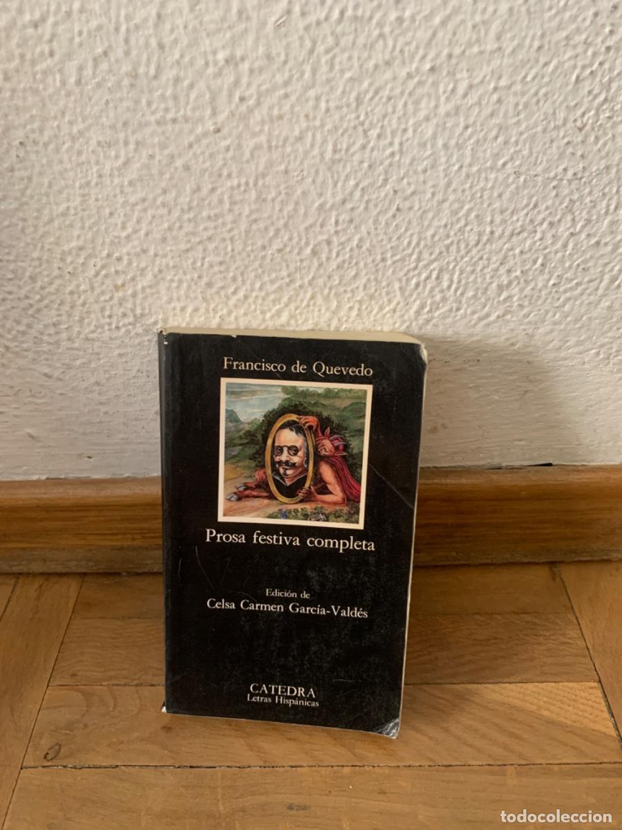 Libros de segunda mano: PROSA FESTIVa completa, FRANCISCO DE QUEVEDO, ED CATEDRA - Foto 1