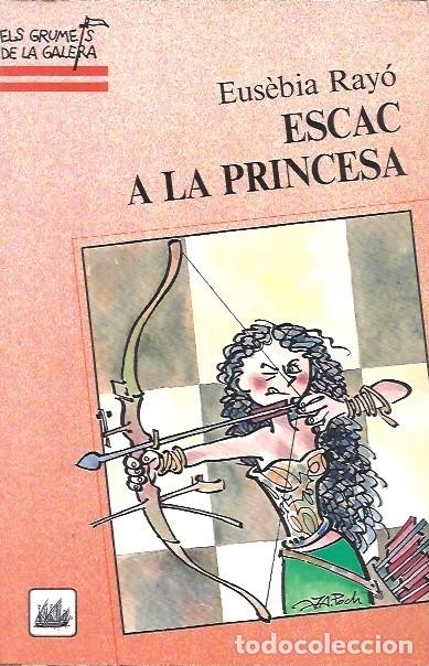 Libros de segunda mano: ESCAC A LA PRINCESA EUSEBIA RAYO ELS GRUMETS DE LA GALERA - Foto 1