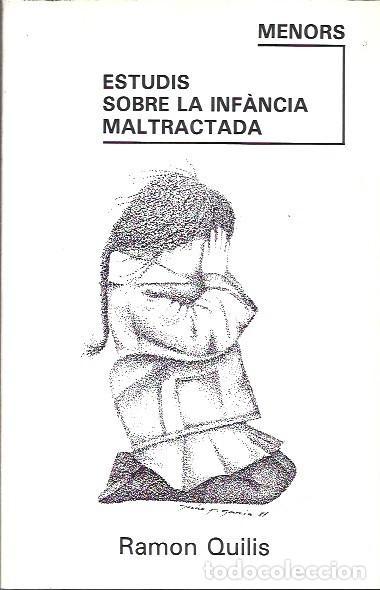 Libros de segunda mano: ESTUDIS SOBRE LA INFANCIA MALTRACTADA RAMON QUILIS 115GR - Foto 1