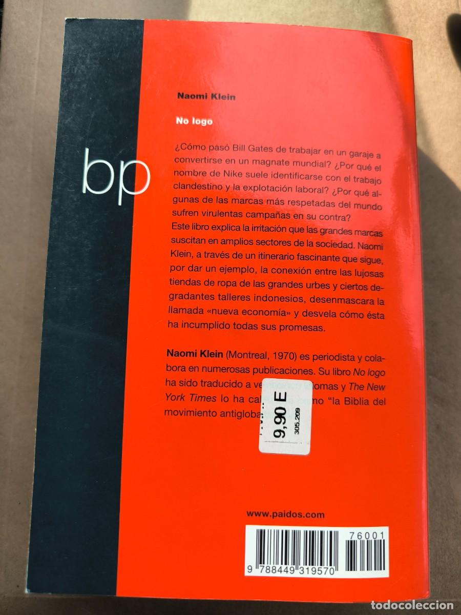 Libros de segunda mano: NAOMI KLEIN - NO LOGO. EL PODER DE LAS MARCAS - PAID&Oacute;S, 2001 [PRIMERA EDICI&Oacute;N EN COLECCION BOLSILLO - Foto 4