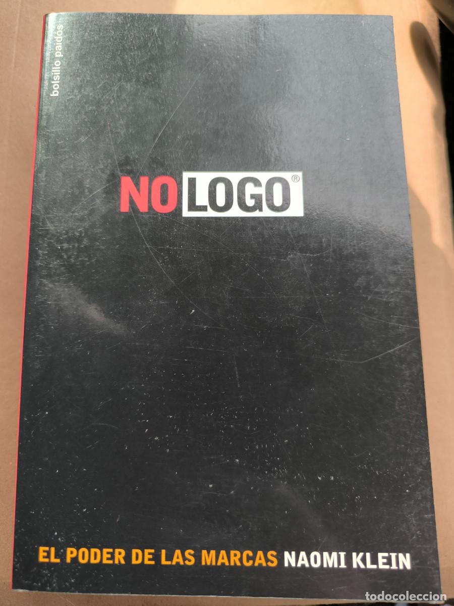 Libros de segunda mano: NAOMI KLEIN - NO LOGO. EL PODER DE LAS MARCAS - PAID&Oacute;S, 2001 [PRIMERA EDICI&Oacute;N EN COLECCION BOLSILLO - Foto 2