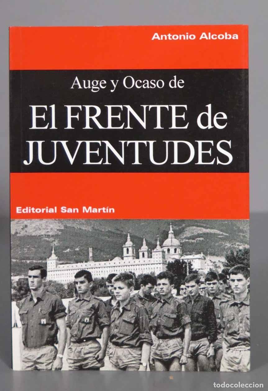 Libros de segunda mano: Auge y ocaso de El Frente de Juventudes Antonio Alcoba DEDICADO POR AUTOR