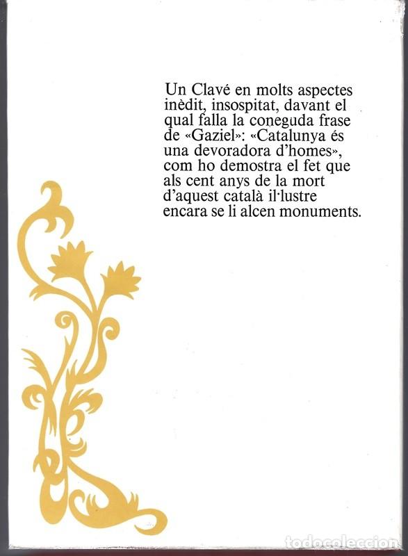 Libros de segunda mano: JOSEP ANSELM CLAV&Eacute; I LA SEVA &Egrave;POCA (1824 - 1874) - Foto 2