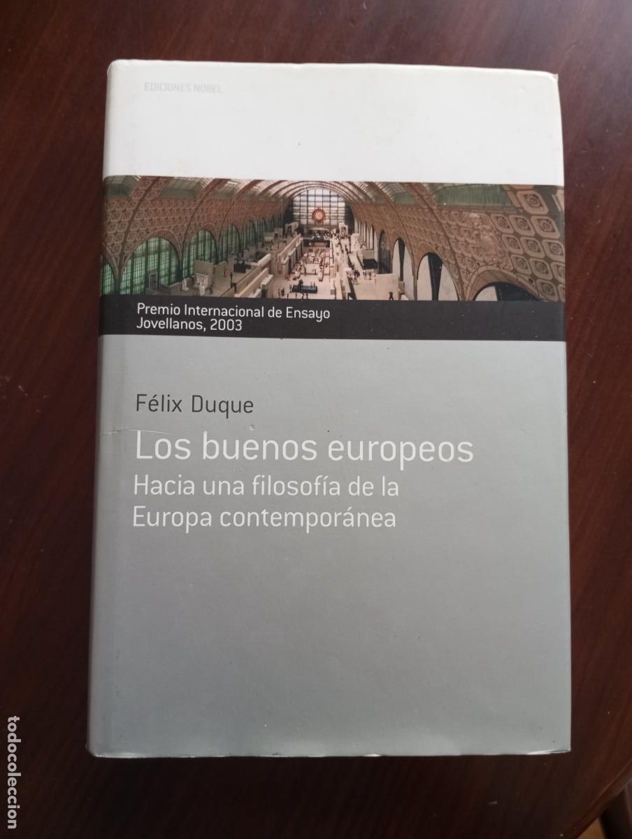 Libros de segunda mano: FELIX DUQUE LOS BUENOS EUROPEOS PREMIO ENSAYO - Foto 1