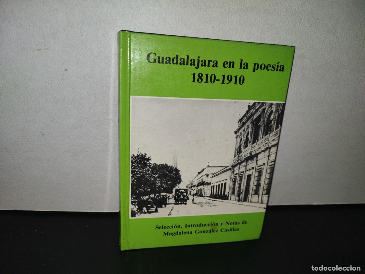 Libri di seconda mano: 105- GUADALAJARA EN LA POES&Iacute;A 1810-1910 - MAGDALENA GONZ&Aacute;LEZ CASILLAS - 1987