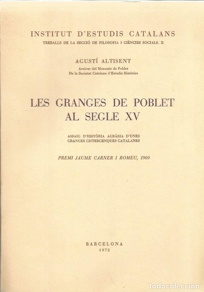 Libros de segunda mano: LES GRANGES DE POBLET AL SEGLE XV - AGUST&Iacute; ALTISENT - Foto 1