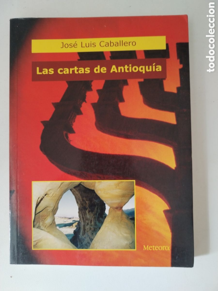 Libros de segunda mano: LAS CARTAS DE ANTIOQUIA/JOS&Eacute; LU&Iacute;S CABALLERO - Foto 1