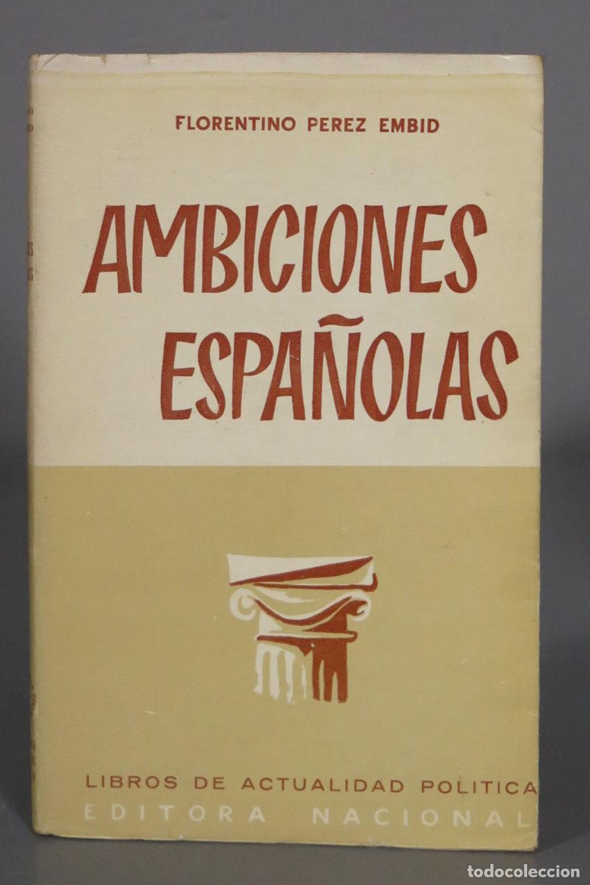 Libros de segunda mano: Ambiciones espa&ntilde;olas P&eacute;rez-Embid - Foto 1