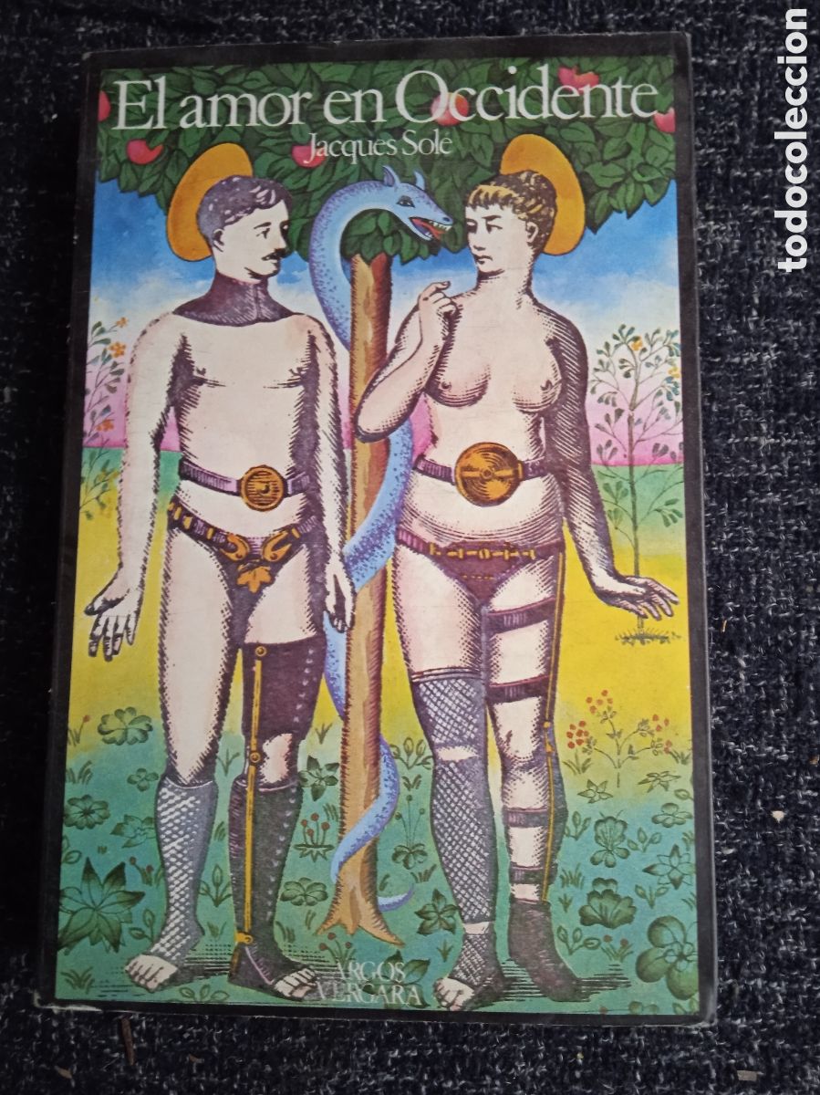 Libros de segunda mano: EL AMOR EN OCCIDENTE / JACQUES SOL&Eacute;. -ED. ARGOS VERGARA. - Foto 1