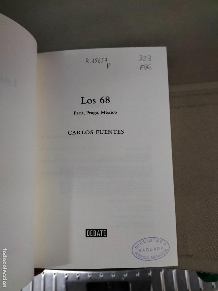 Libros de segunda mano: Los 68. Par&iacute;s, Praga, M&eacute;xico - Carlos Fuentes. Debate - Foto 7