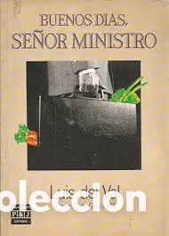 Libros de segunda mano: BUENOS DIAS, SE&Ntilde;OR MINISTRO LUIS DEL VAL - Foto 1