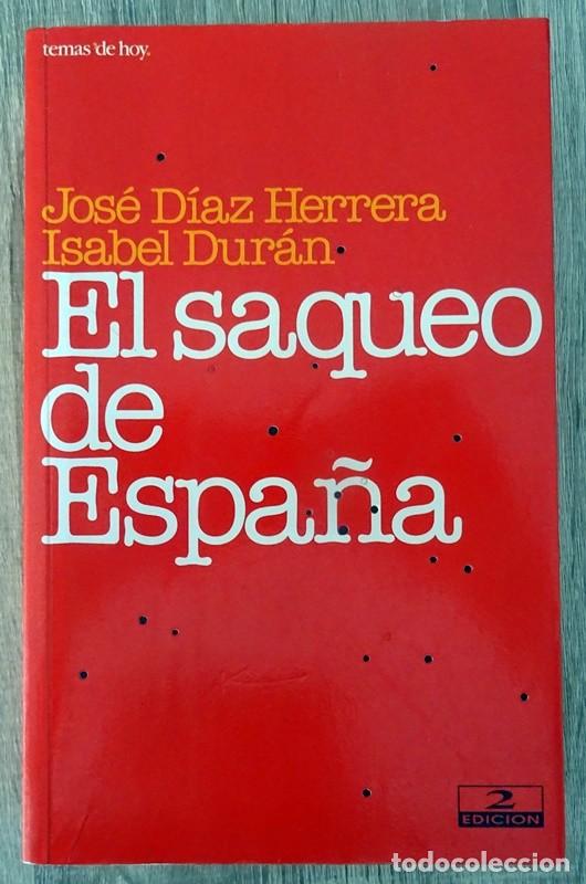Libros de segunda mano: EL SAQUEO DE ESPA&Ntilde;A JOS&Eacute; D&Iacute;AZ HERRERA & ISABEL DUR&Aacute;N - Foto 2
