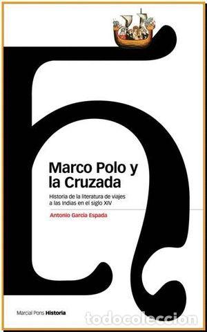 Libros de segunda mano: MARCO POLO Y LA CRUZADA - GARC&Iacute;A ESPADA, ANTONIO - Foto 1