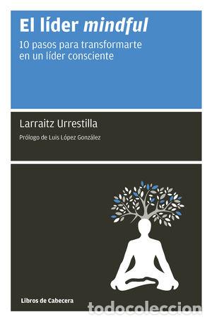 Libros de segunda mano: EL L&Iacute;DER MINDFUL - URRESTILLA, LARRAITZ
