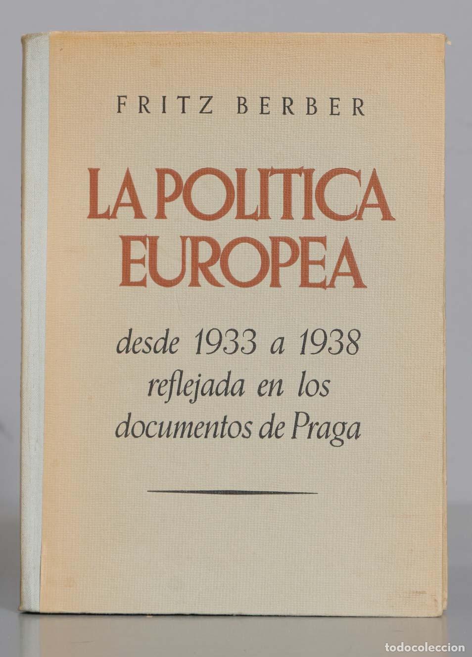 Libri di seconda mano: LA POLITICA EUROPEA DESDE 1933 A 1938 REFLEJADA EN LOS DOCUMENTOS DE PRAGA. BERBER