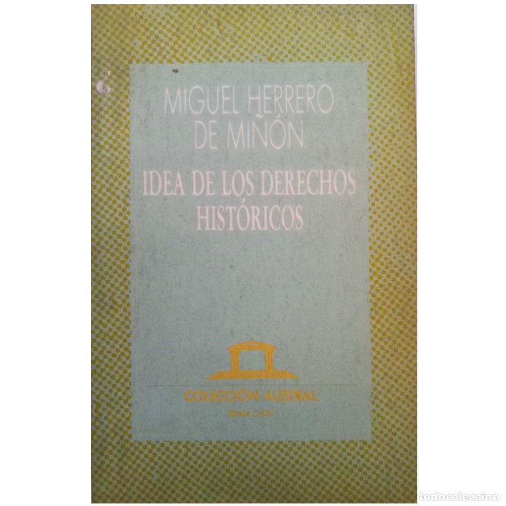 Libros de segunda mano: IDEA DE LOS DERECHOS HIST&Oacute;RICOS. Herrero de Mi&ntilde;&oacute;n, Miguel - Foto 1