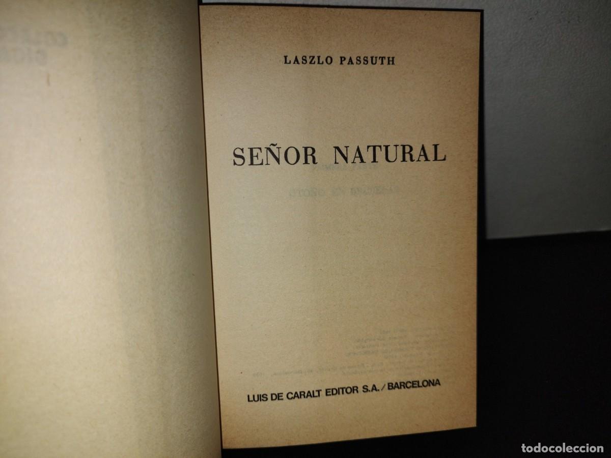 Libros de segunda mano: 105- EL SE&Ntilde;OR NATURAL - LASZLO PASSUTH - LUIS DE CARALT EDITOR S.A. - 1987 - Foto 6
