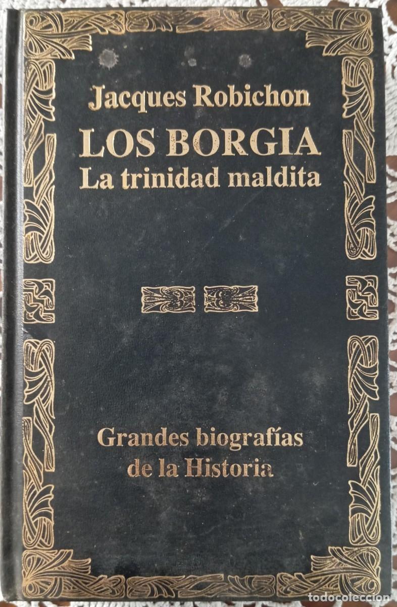 Libros de segunda mano: LOS BORGIA LA TRINIDAD MALDITA - JACQUES ROBICHON - Foto 1