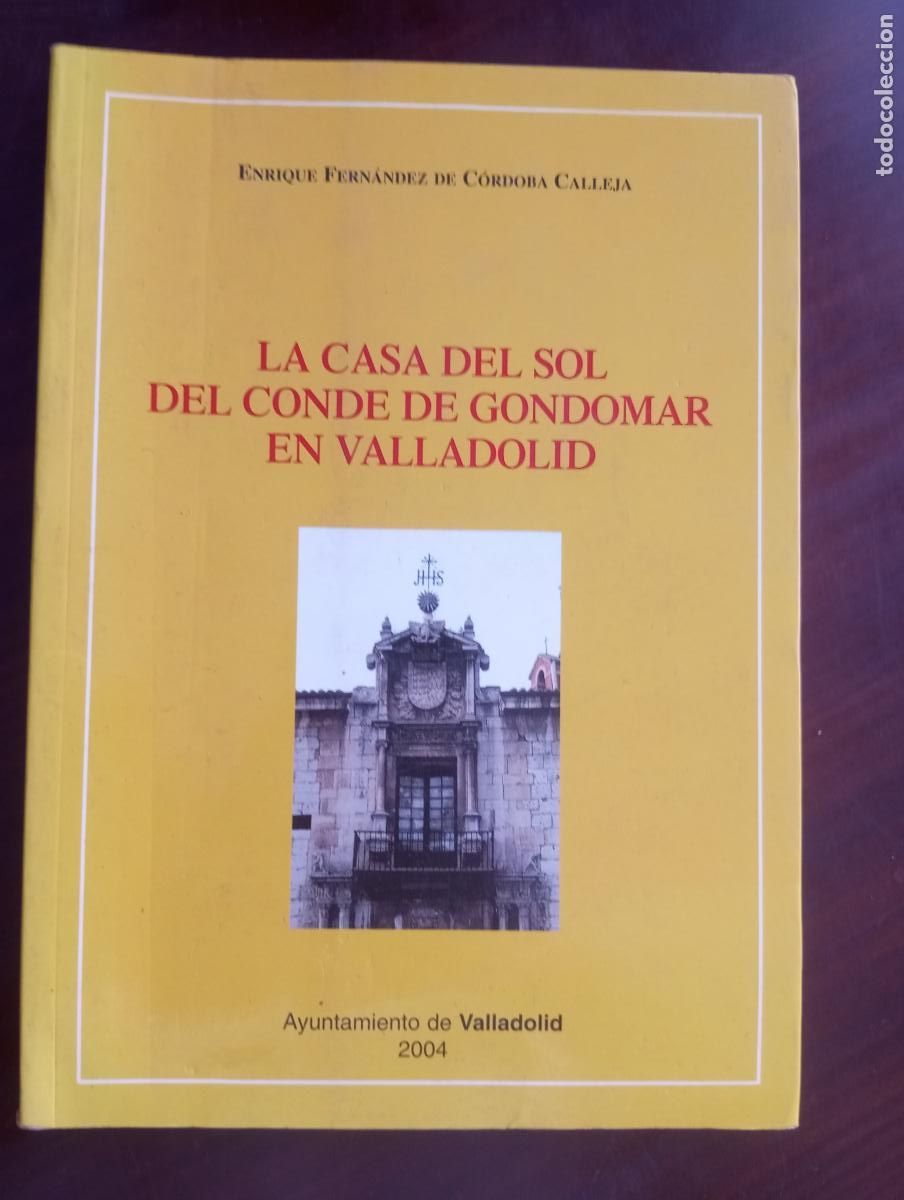 Libros de segunda mano: LA CASA DEL SOL DEL CONDE DE GONDOMAR EN VALLADOLID