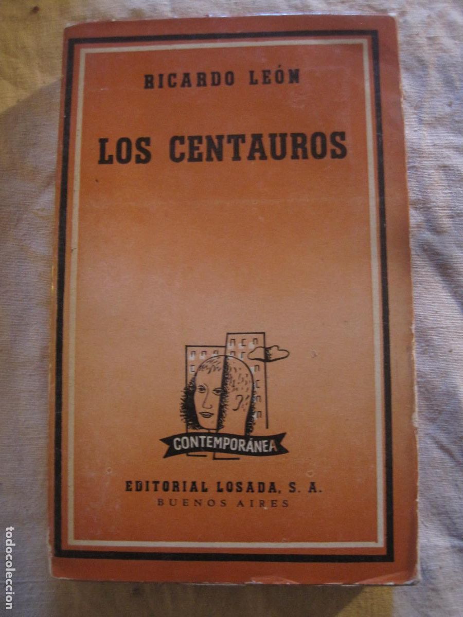 Libros de segunda mano: Ricardo Le&oacute;n - Los centauros - Losada 1945 - Foto 1