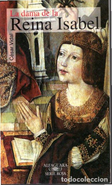 Libros de segunda mano: LA DAMA DE LA REINA ISABEL - CESAR VIDAL - Foto 1
