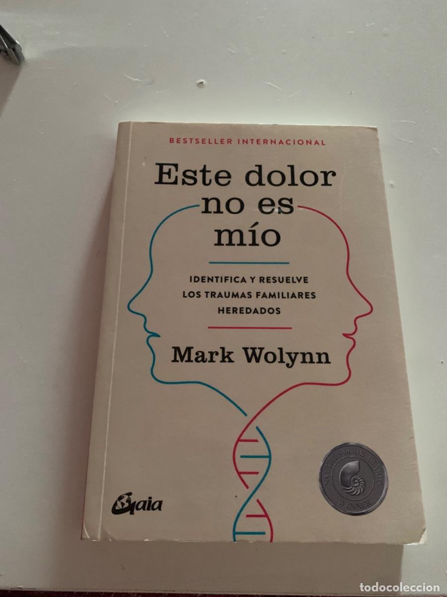 Libros de segunda mano: ESTE DOLOR NO ES M&Iacute;O, MARK WOLYNN, ED GAIA - Foto 1