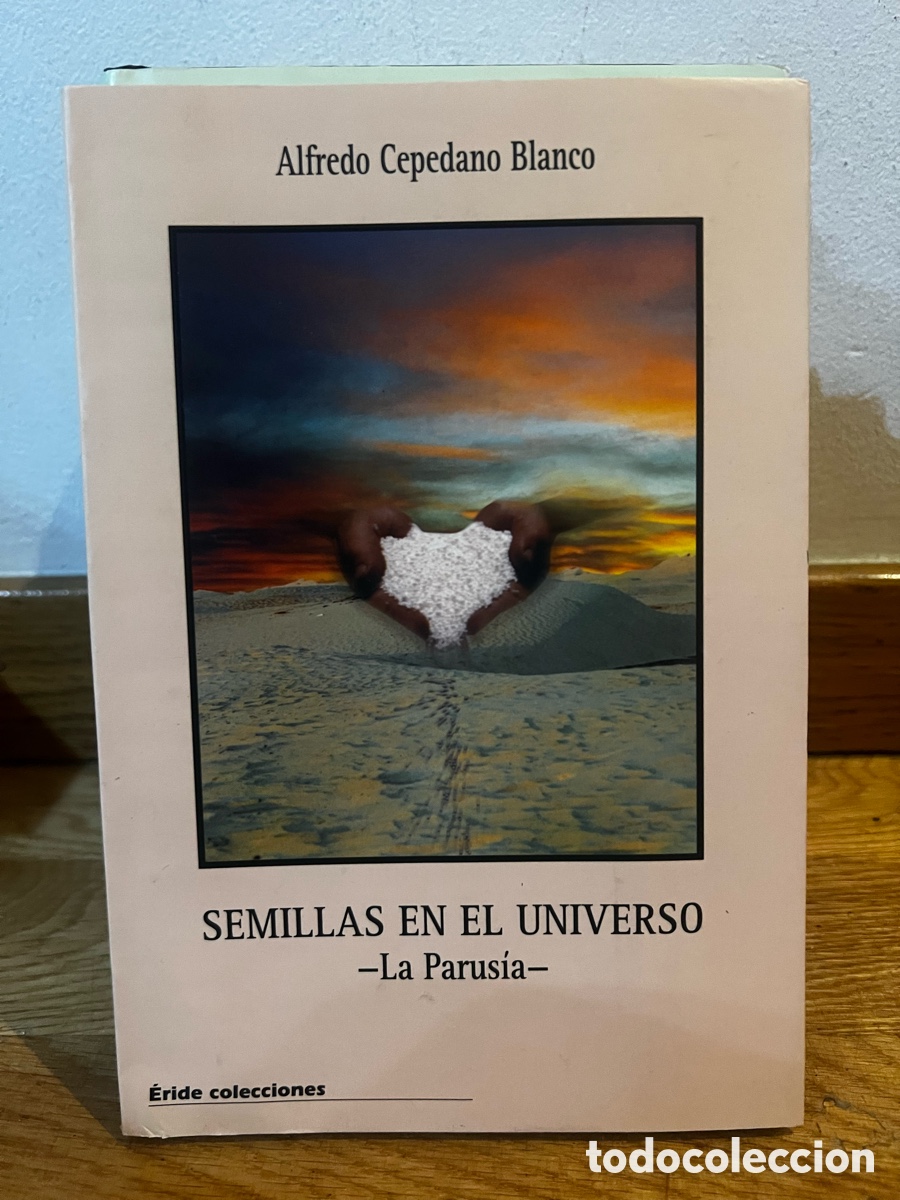 Libros de segunda mano: Alfredo Cepedano Blanco SEMILLAS EN EL UNIVERSO -La Parusia- - Foto 1