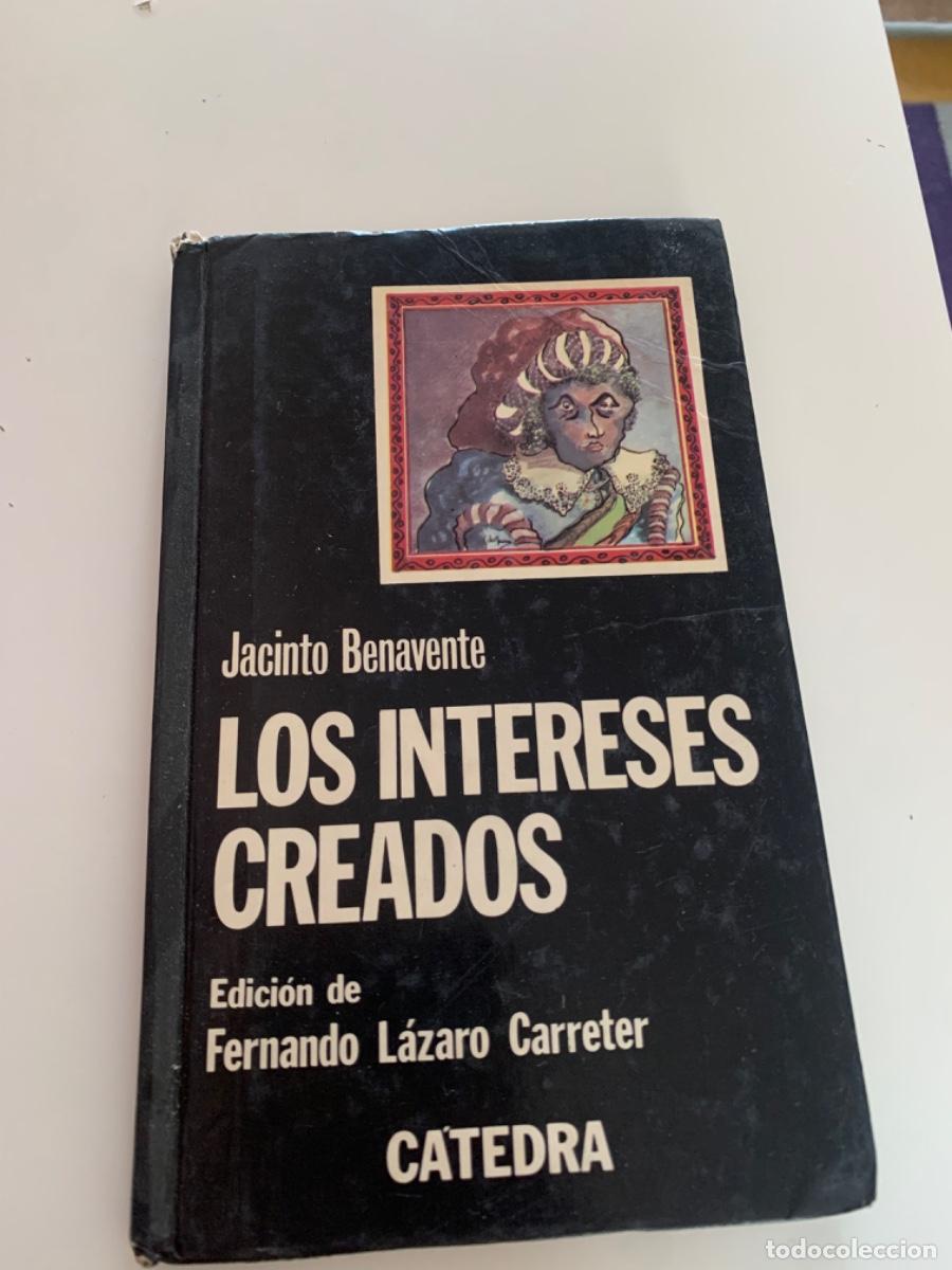 Libros de segunda mano: LOS INTERESES CREADOS, JACINTO BENAVENTE , ES C&Aacute;TEDRA - Foto 1